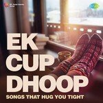 Ek Cup Dhoop - Arijit Singh Song Download